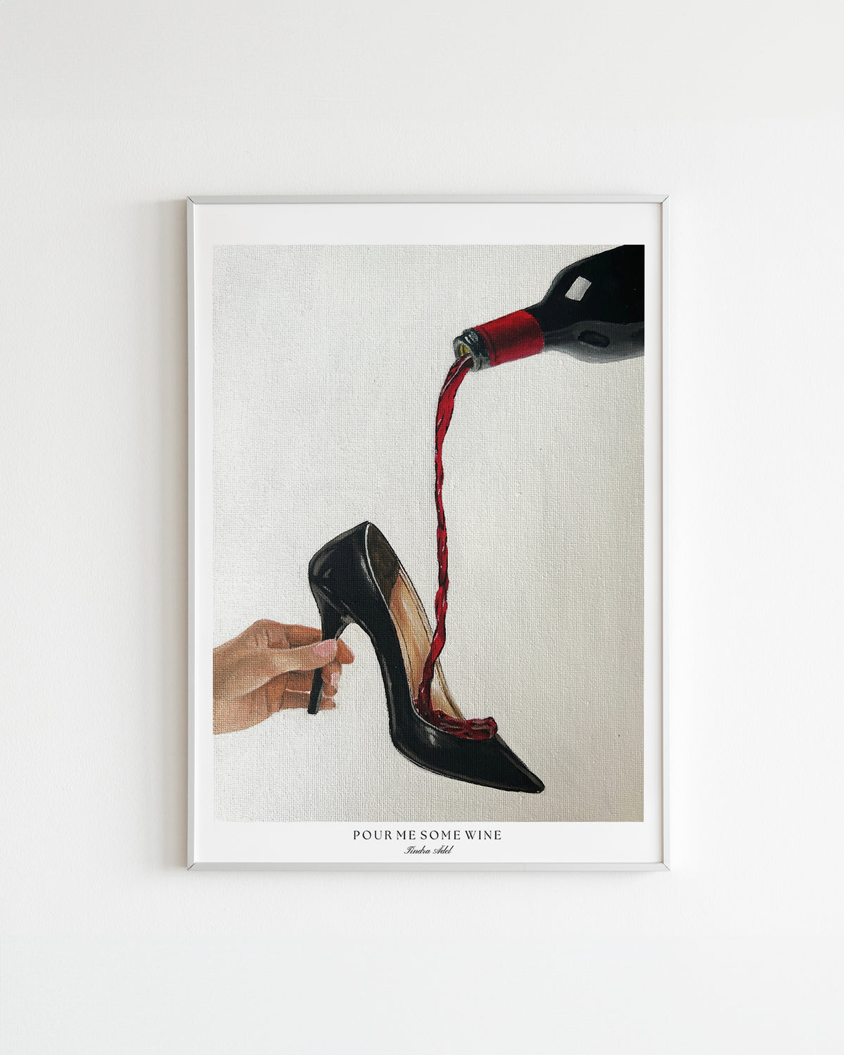 "Pour Me Some Wine" Poster